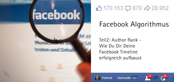 Read more about the article Facebook Strategie Teil 2 – Author Rank – Wie Du Dir Deine Facebook Timeline erfolgreich aufbaust